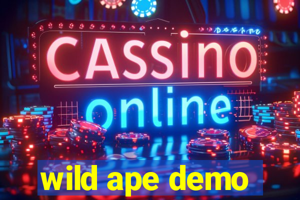 wild ape demo